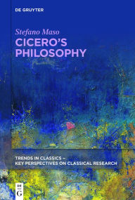 Title: Cicero's Philosophy, Author: Stefano Maso
