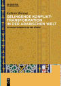 Gelingende Konflikttransformation in der arabischen Welt: Die Mediationserfolge der Könige