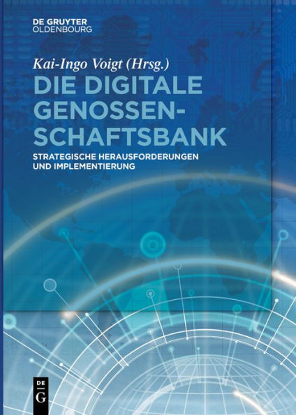 Die digitale Genossenschaftsbank: Strategische Herausforderungen und Implementierung