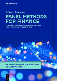 Title: Panel Methods for Finance: A Guide to Panel Data Econometrics for Financial Applications / Edition 1, Author: Marno Verbeek