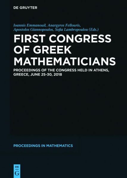 First Congress of Greek Mathematicians: Proceedings of the Congress held in Athens, Greece, June 25-30, 2018 / Edition 1