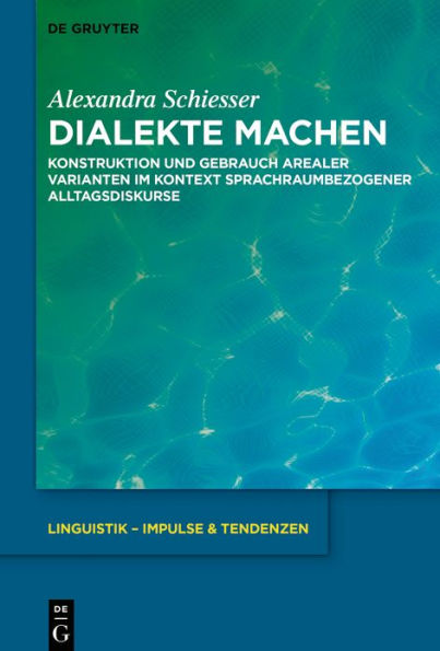 Dialekte machen: Konstruktion und Gebrauch arealer Varianten im Kontext sprachraumbezogener Alltagsdiskurse