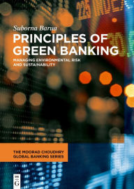 Title: Principles of Green Banking: Managing Environmental Risk and Sustainability, Author: Suborna Barua