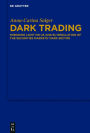 Dark Trading: Shedding Light on US and EU Regulation of the Securities Markets' Dark Sector