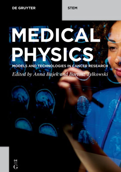 Medical Physics: Models and Technologies in Cancer Research / Edition 1