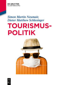 Title: Tourismuspolitik, Author: Simon Martin Neumair