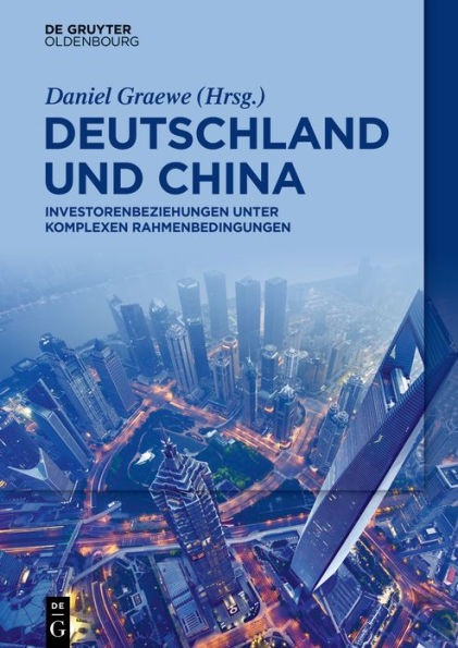 Deutschland und China: Investorenbeziehungen unter komplexen Rahmenbedingungen