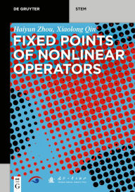 Title: Fixed Points of Nonlinear Operators: Iterative Methods, Author: Haiyun Zhou