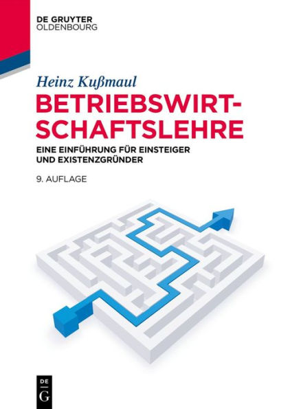 Betriebswirtschaftslehre: Eine Einführung für Einsteiger und Existenzgründer