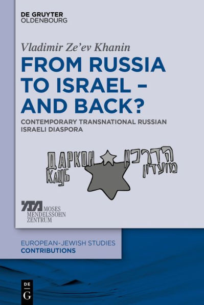 From Russia to Israel - And Back?: Contemporary Transnational Russian Israeli Diaspora