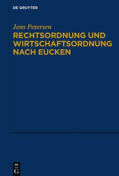 Rechtsordnung und Wirtschaftsordnung nach Eucken / Edition 1