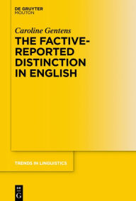 Title: The Factive-Reported Distinction in English, Author: Caroline Gentens