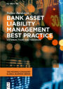 Bank Asset Liability Management Best Practice: Yesterday, Today and Tomorrow