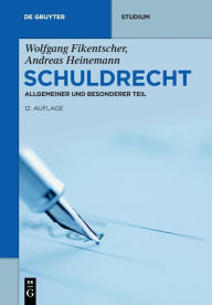 Title: Schuldrecht: Allgemeiner und Besonderer Teil, Author: Wolfgang Fikentscher