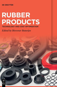 Title: Rubber Products: Technology and Cost Optimisation, Author: Bireswar Banerjee