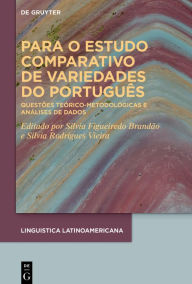 Title: Para o estudo comparativo de variedades do Português: Questões teórico-metodológicas e análises de dados, Author: Silvia Figueiredo Brandão