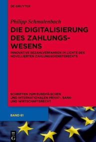 Title: Die Digitalisierung des Zahlungswesens: Innovative Bezahlverfahren im Lichte des novellierten Zahlungsdiensterechts, Author: Philipp Schmalenbach