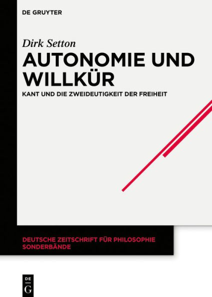 Autonomie und Willk r: Kant und die Zweideutigkeit der Freiheit