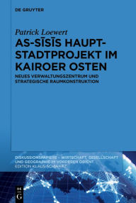 Title: As-Sisis Hauptstadtprojekt im Kairoer Osten: Neues Verwaltungszentrum und strategische Raumkonstruktion, Author: Patrick Loewert