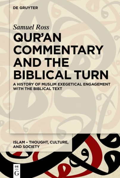 Qur'an Commentary and the Biblical Turn: A History of Muslim Exegetical Engagement with Text