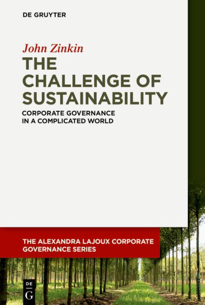 The Challenge of Sustainability: Corporate Governance in a Complicated World / Edition 1