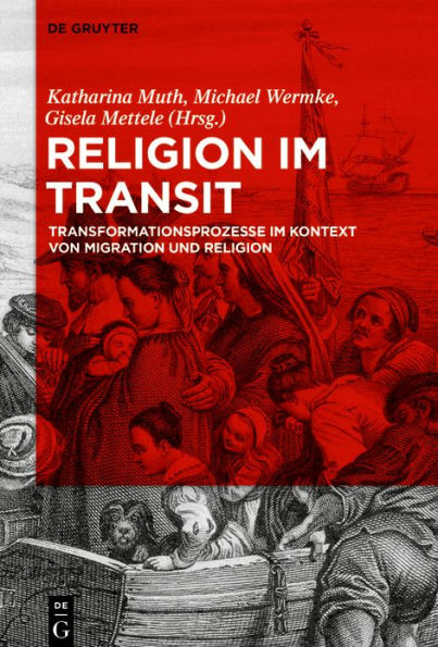 Religion im Transit: Transformationsprozesse Kontext von Migration und