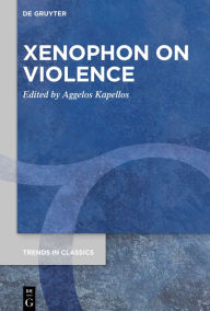 Title: Xenophon on Violence, Author: Aggelos Kapellos