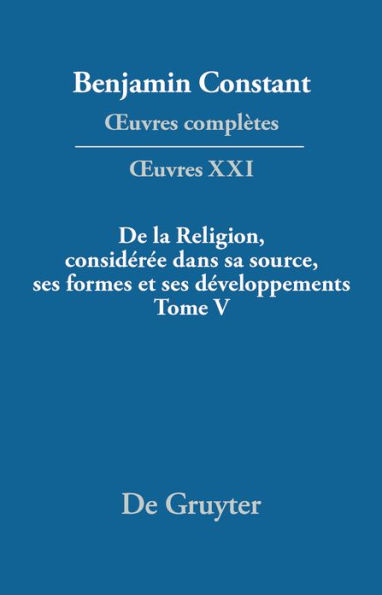 De la Religion, considérée dans sa source, ses formes et ses développements, Tome V