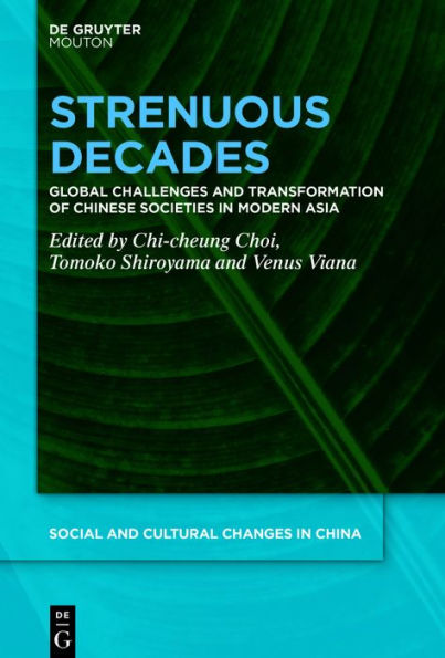 Strenuous Decades: Global Challenges and Transformation of Chinese Societies in Modern Asia