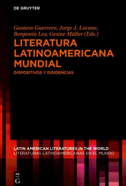 Literatura latinoamericana mundial: Dispositivos y disidencias