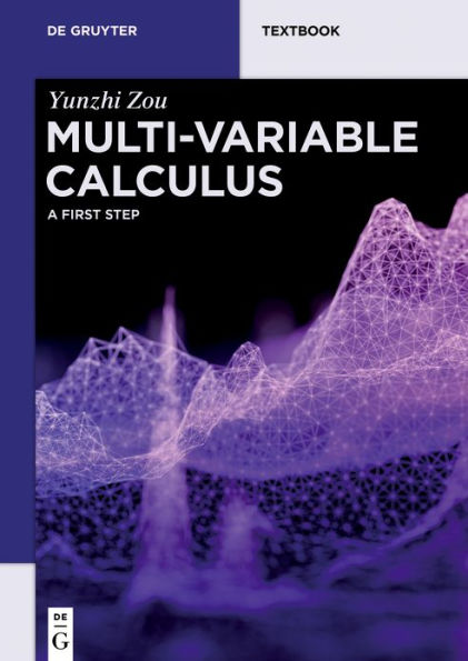 Multi-Variable Calculus: A First Step / Edition 1