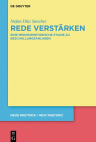 Title: Rede verstärken: Eine medienrhetorische Studie zu Beschallungsanlagen, Author: Stefan Diaz Sanchez