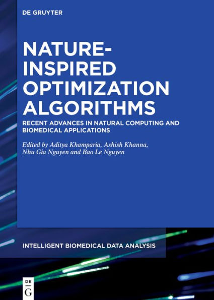 Nature-Inspired Optimization Algorithms: Recent Advances Natural Computing and Biomedical Applications