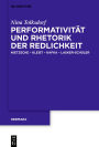 Performativität und Rhetorik der Redlichkeit: Nietzsche - Kleist - Kafka - Lasker-Schüler