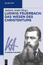 Ludwig Feuerbach: Das Wesen des Christentums