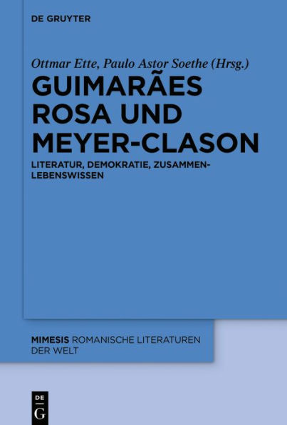 Guimarães Rosa und Meyer-Clason: Literatur, Demokratie, ZusammenLebenswissen