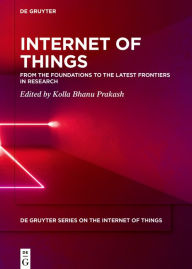Title: Internet of Things: From the Foundations to the Latest Frontiers in Research, Author: Kolla Bhanu Prakash