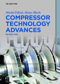 Title: Compressor Technology Advances: Beyond 2020, Author: Hurlel Elliott