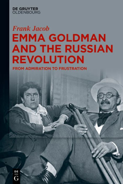 Emma Goldman and the Russian Revolution: From Admiration to Frustration