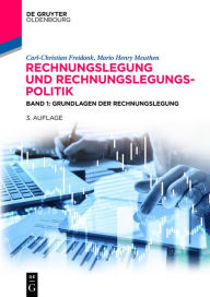 Title: Rechnungslegung und Rechnungslegungspolitik: Band 1: Grundlagen der Rechnungslegung, Author: Carl-Christian Freidank