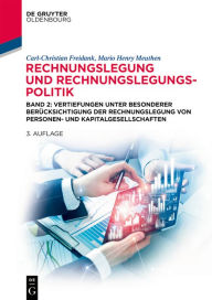 Title: Rechnungslegung und Rechnungslegungspolitik: Band 2: Vertiefung unter besonderer Berücksichtigung der Rechnungslegung von Personen- und Kapitalgesellschaften, Author: Carl-Christian Freidank