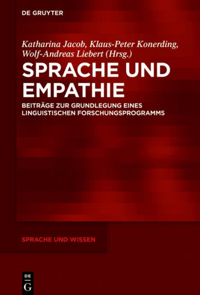 Sprache und Empathie: Beiträge zur Grundlegung eines linguistischen Forschungsprogramms