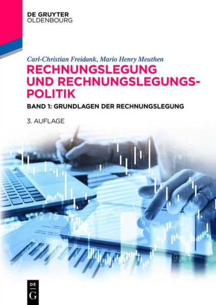 Rechnungslegung und Rechnungslegungspolitik: Band 1: Grundlagen der Rechnungslegung