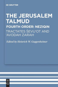 Title: Tractates Sevu'ot and 'Avodah Zarah, Author: Heinrich W Guggenheimer