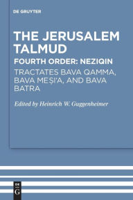 Title: Tractates Bava Qamma, Bava Mesi'a, and Bava Batra, Author: Heinrich W Guggenheimer