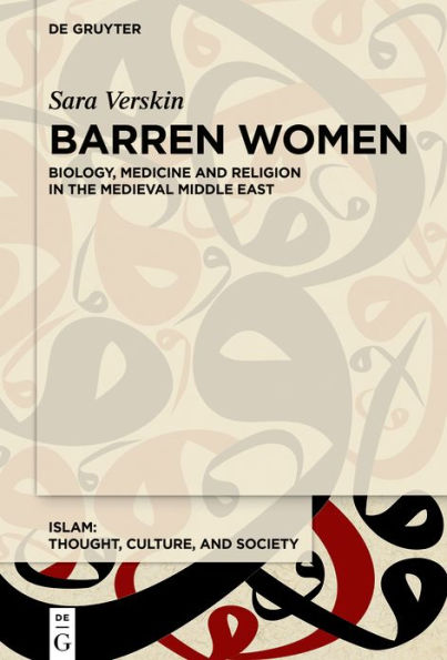 Barren Women: Biology, Medicine and Religion in the Medieval Middle East