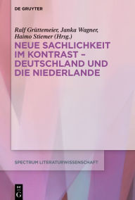 Title: Neue Sachlichkeit im Kontrast - Deutschland und die Niederlande, Author: Ralf Grüttemeier