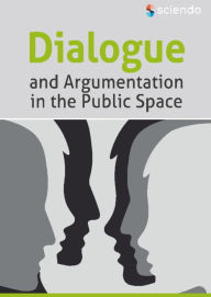 Title: Dialogue and Argumentation in the Public Space, Author: Aniela-Ioana Corlateanu