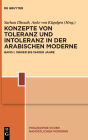 Konzepte von Toleranz und Intoleranz in der arabischen Moderne: Band I: 1860er bis 1940er Jahre