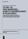 Tu se' lo mio maestro... Scritti papirologici e filologici: Omaggio degli studenti udinesi al Prof. Franco Maltomini in occasione del suo settantesimo compleanno